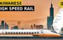 Quá trình phát triển của hệ thống đường sắt tốc độ cao tại Đài Loan