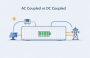 AC Coupled & DC Coupled: Hai kiến trúc ghép nối trong hệ PV-BESS