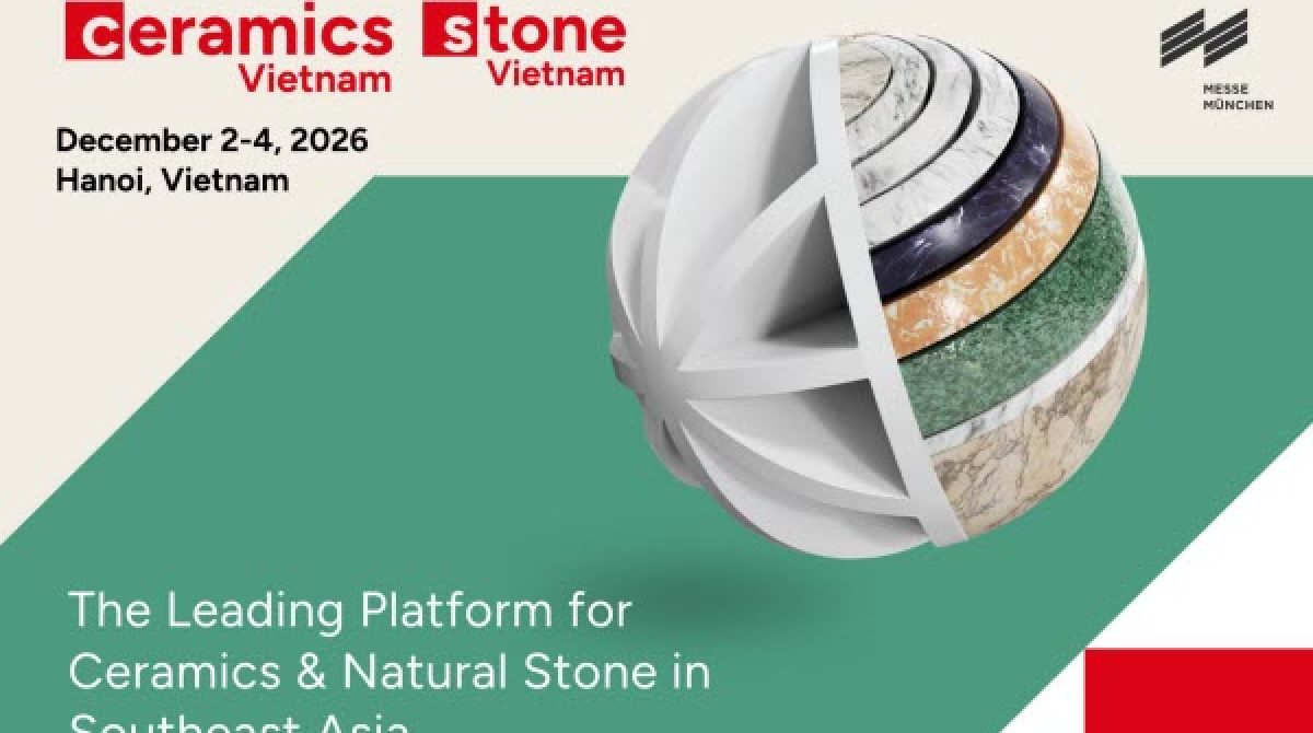 Ceramics Vietnam & Stone Vietnam 2026 quy tụ ngành Gốm sứ và Đá tự nhiên tại Hà Nội